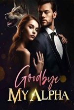 Goodbye My Alpha (Taya and Griffon)